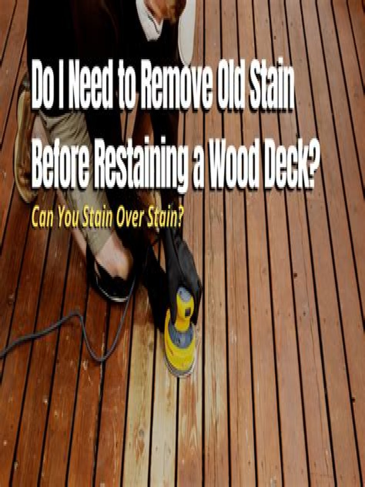 Do I need to remove all stain before restaining