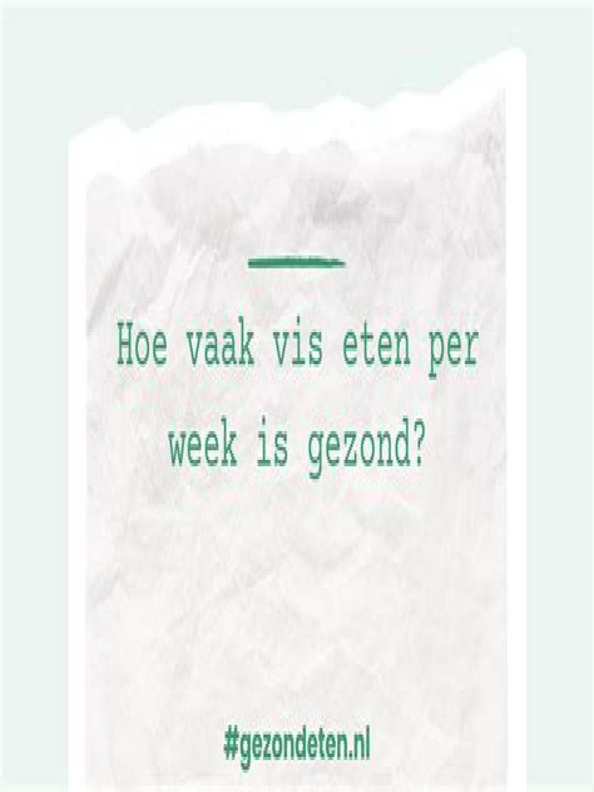 Hoe Vaak Vis Eten? (Correct answer)