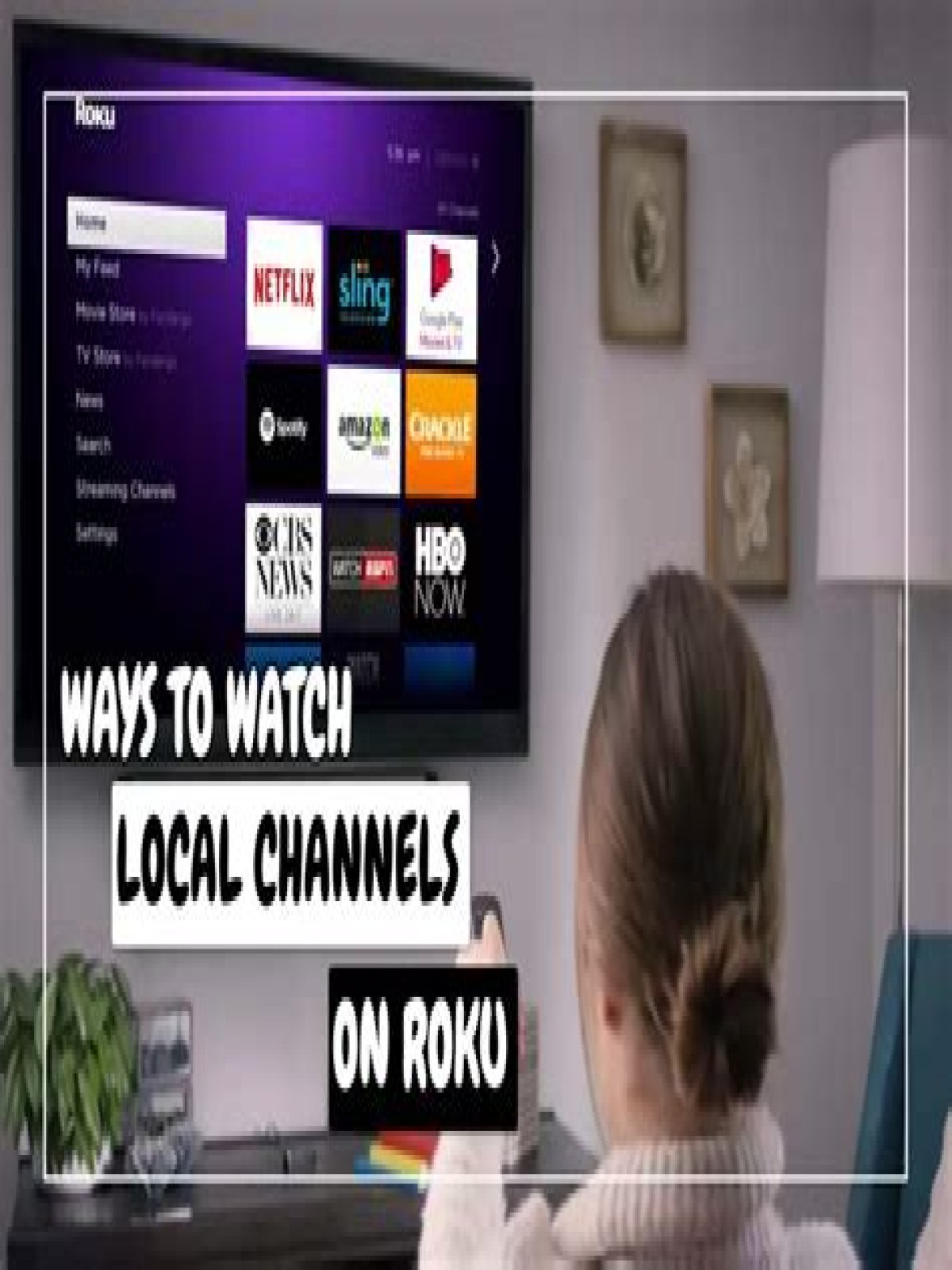 How do you watch local channels on Roku?