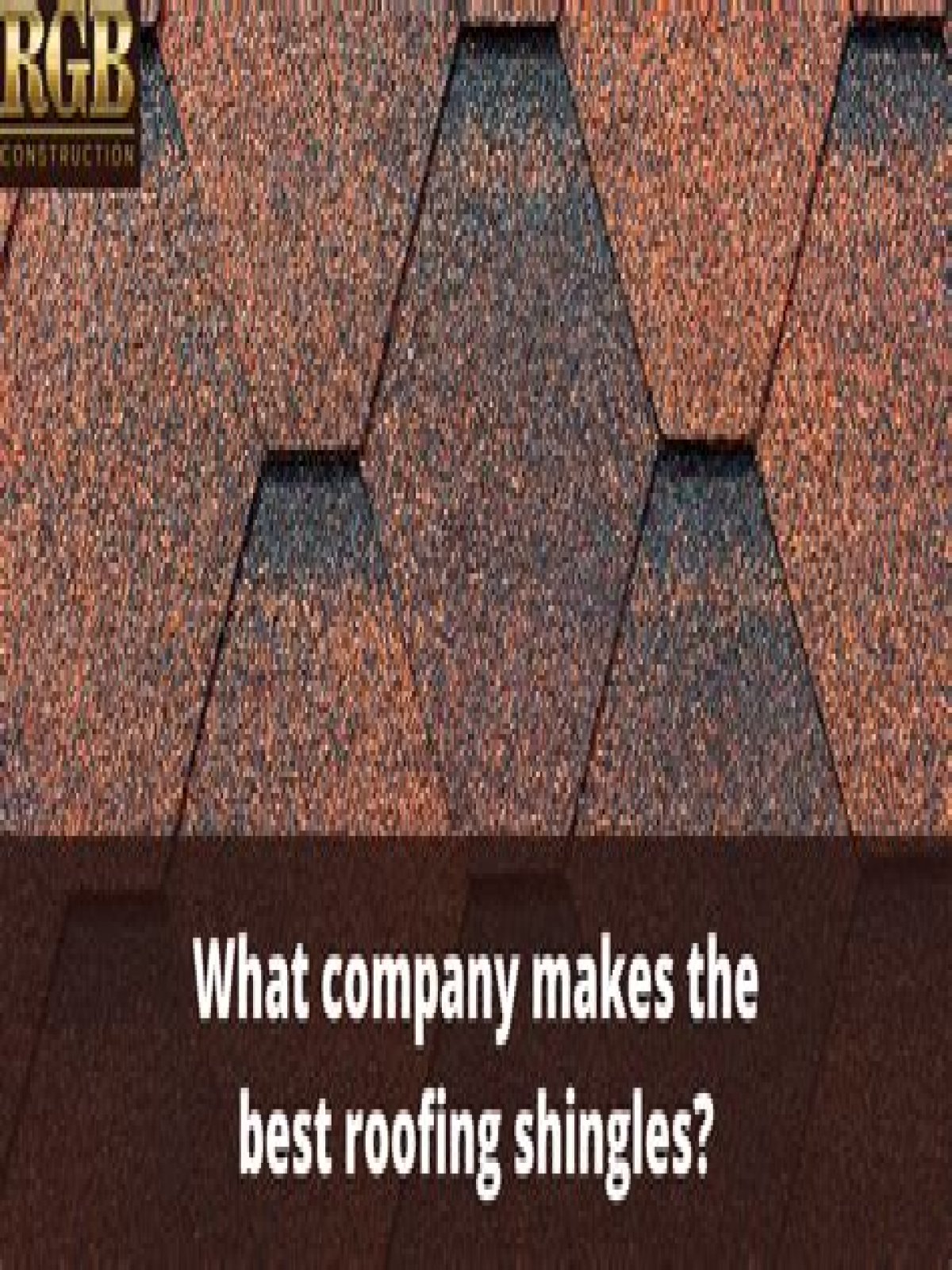 What companies make roof shingles