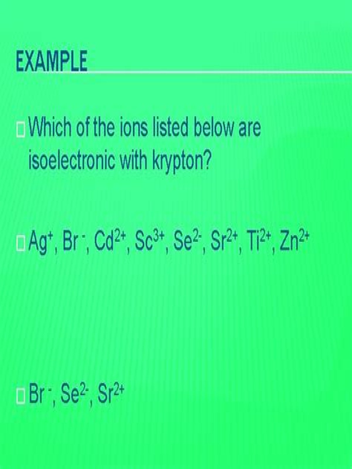Which ion is isoelectronic with krypton?