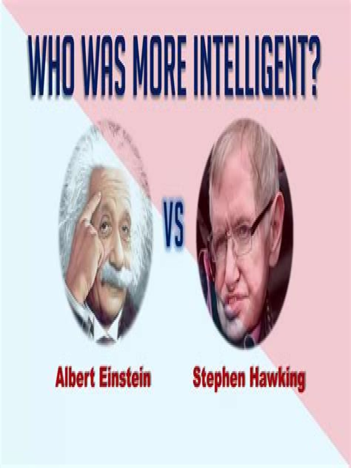 Who is smarter Stephen Hawking or Einstein?