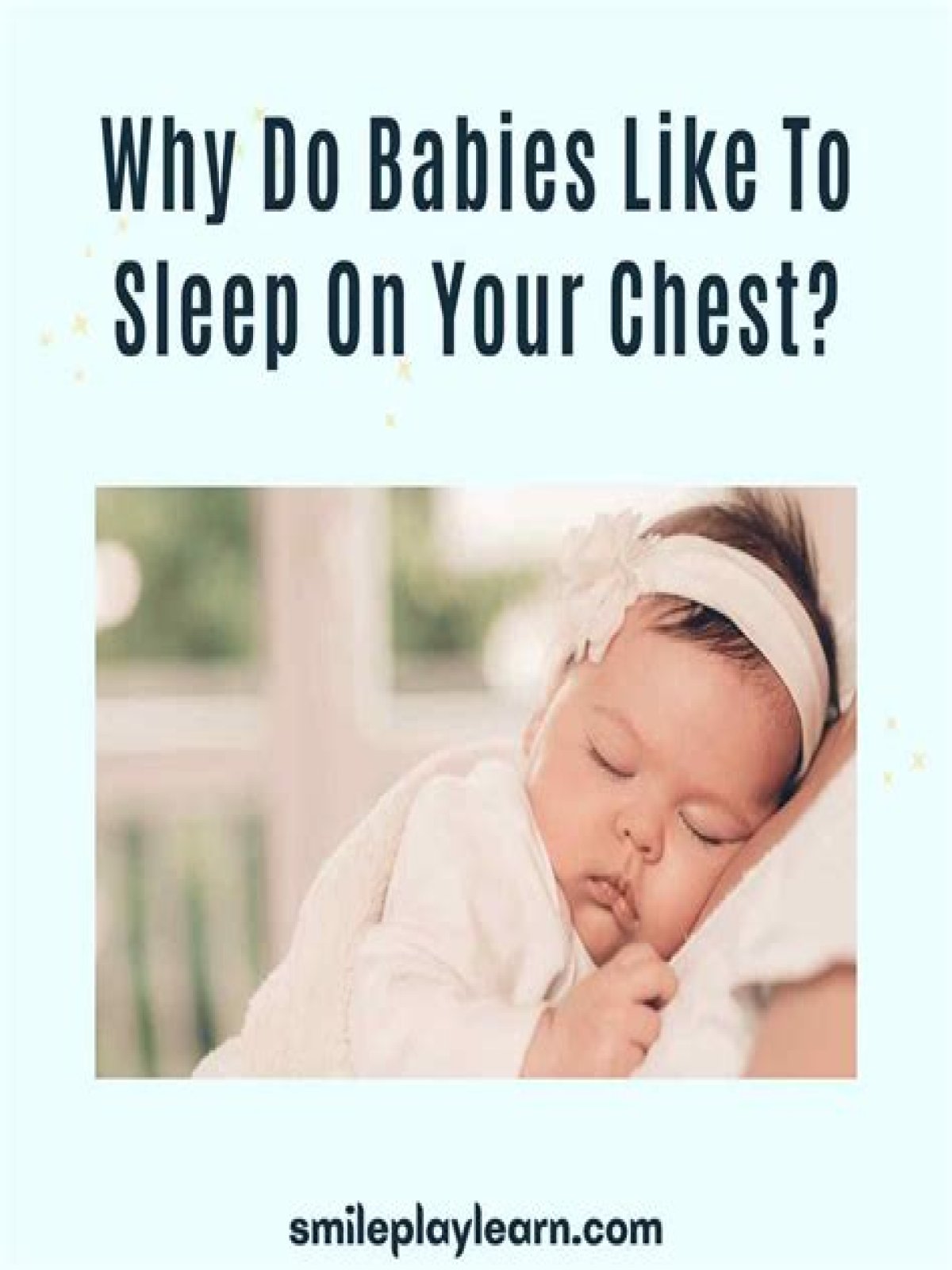Why do babies like lying on your chest?
